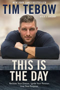 This Is the Day: Reclaim Your Dream. Ignite Your Passion. Live Your Purpose. - Paperback