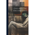 God And The Unconscious - Hardcover