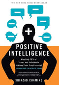Positive Intelligence: Why Only 20% of Teams and Individuals Achieve Their True Potential and How You Can Achieve Yours - Hardcover