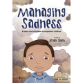 Managing Sadness: A Story and Activities to Empower Children - Paperback