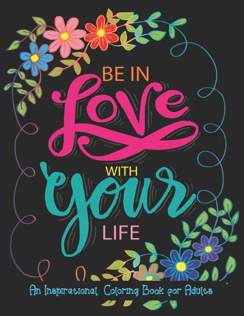 An Inspirational Coloring Book For Adults: A Motivational Adult Coloring Book with Inspiring Quotes and Positive Affirmations, Positive Affirmations a - Paperback