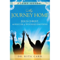 My Journey Home Study Guide: Jesus Christ, the Rescuer of Wounded Emotions - Paperback