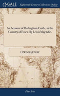 An Account of Hedingham Castle, in the Country of Essex. By Lewis Majendie, - Hardcover