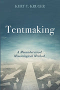Tentmaking: A Misunderstood Missiological Method - Hardcover