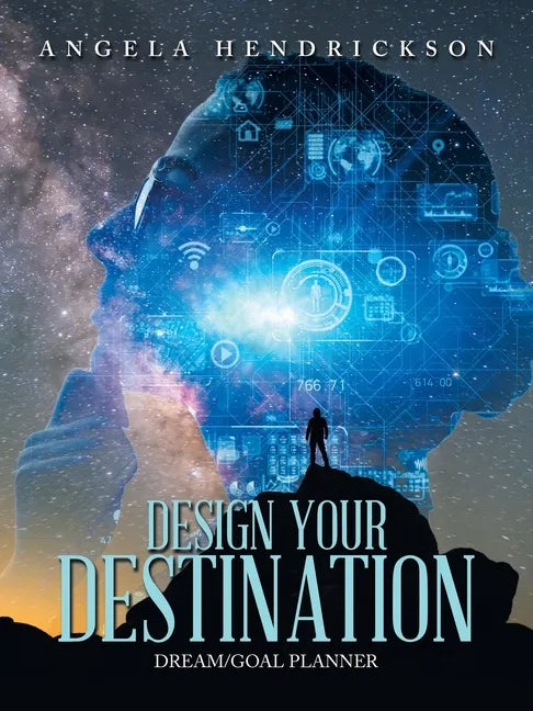 Design Your Destination: Dream/Goal Planner - Paperback