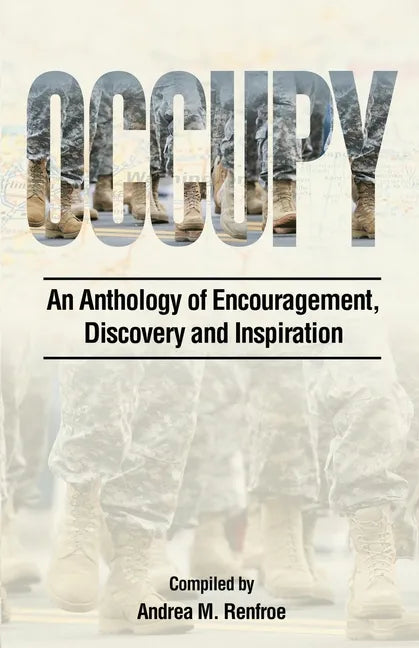 Occupy: An Anthology of Encouragement, Discovery and Inspiration - Paperback