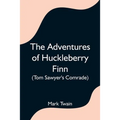 The Adventures of Huckleberry Finn (Tom Sawyer's Comrade) - Paperback