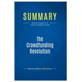 Summary: The Crowdfunding Revolution: Review and Analysis of Lawton and Marom's Book - Paperback