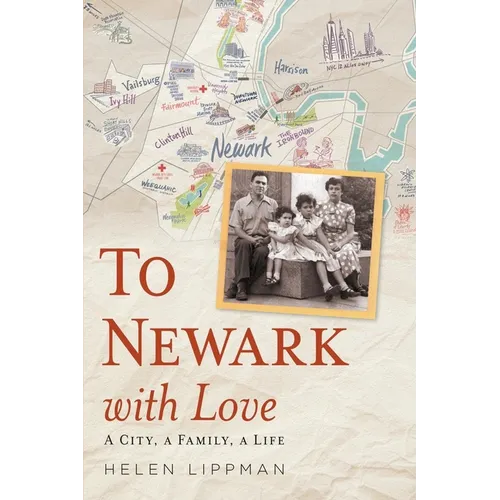 To Newark with Love: A City, a Family, a Life - Paperback