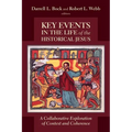 Key Events in the Life of the Historical Jesus: A Collaborative Exploration of Context and Coherence - Paperback