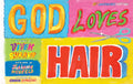 God Loves Hair: 10th Anniversary Edition - Hardcover