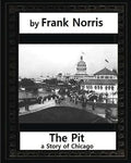 The Pit: A Story of Chicago(1903), by Frank Norris (Penguin Classics) - Paperback
