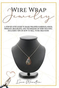 Wire wrap jewelry: A step by step guide to make wrapped earrings, rings, pendant, bracelets, and techniques on wire weaving. Including ti - Paperback