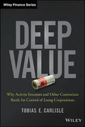 Deep Value: Why Activist Investors and Other Contrarians Battle for Control of Losing Corporations - Hardcover