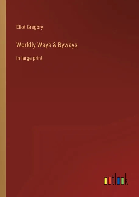 Worldly Ways & Byways: in large print - Paperback