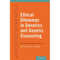 Ethical Dilemmas in Genetics and Genetic Counseling: Principles Through Case Scenarios - Paperback
