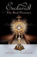 Eucharist: The Real Presence - Paperback