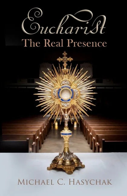 Eucharist: The Real Presence - Paperback