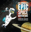 MC Longneck's Epic Space Adventure - Hardcover