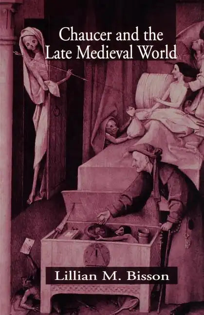Chaucer and the Late Medieval World: The Poet and the Late Medieval World - Paperback