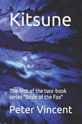 Kitsune: The First of the Two-Book Series Bride of the Fox - Paperback