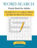 Word Search Puzzle Book For Adults: 100 Difficult Large-Print Word Search Puzzles to Exercise Your Brain With, Volume 1 Excelent Memory Exercises - Paperback