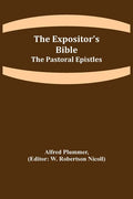 The Expositor's Bible: The Pastoral Epistles - Paperback