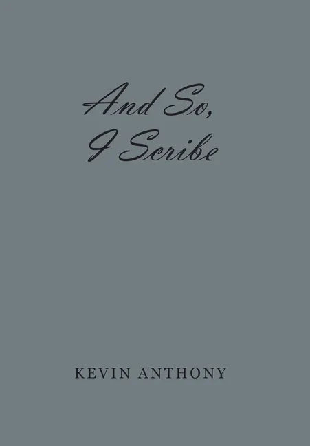 And So, I Scribe - Hardcover