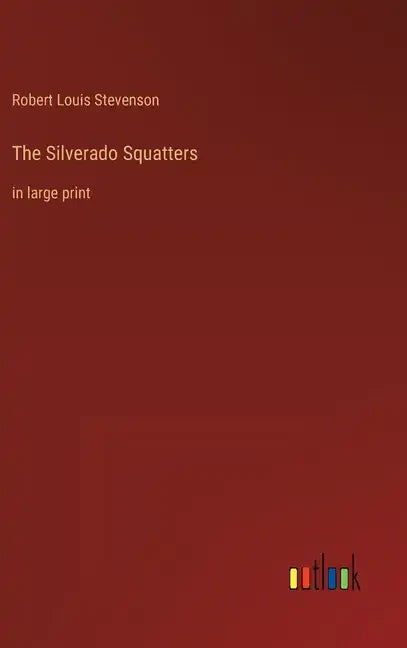 The Silverado Squatters: in large print - Hardcover