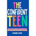 The Confident Teen - Hardcover