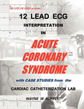 12 Lead ECG Interpretation in Acute Coronary Syndrome with Case Studies from the Cardiac Catheterization Lab - Paperback