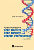 Advanced Textbook on Gene Transfer, Gene Therapy and Genetic Pharmacology: Principles, Delivery and Pharmacological and Biomedical Applications of Nuc - Paperback