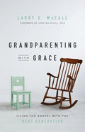 Grandparenting with Grace: Living the Gospel with the Next Generation - Paperback