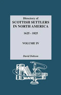 Directory of Scottish Settlers in North America, 1625-1825. Volume IV - Paperback