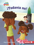 ¡Todavía No! (Not Yet!) - Library Binding