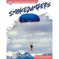 Smokejumpers - Library Binding