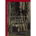 Like a Fiery Meteor: The Life of Joseph F. Smith - Paperback