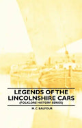 Legends Of The Lincolnshire Cars (Folklore History Series) - Paperback