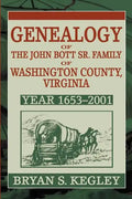 Genealogy of the John Bott Sr. Family of Washington County, Virginia: Year 1653-2001 - Paperback