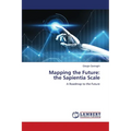 Mapping the Future: the Sapientia Scale - Paperback