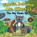 Charlie Bob and Me 'Harry' - The Big Clean Up - Paperback