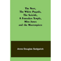 The Nest, The White Pagoda, The Suicide, A Forsaken Temple, Miss Jones and the Masterpiece - Paperback