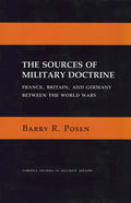 The Sources of Military Doctrine: France, Britain, and Germany Between the World Wars - Paperback