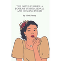 The Lotus flower: A book of inspirational and healing poems - Paperback