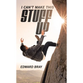 I Can't Make This Stuff Up - Hardcover