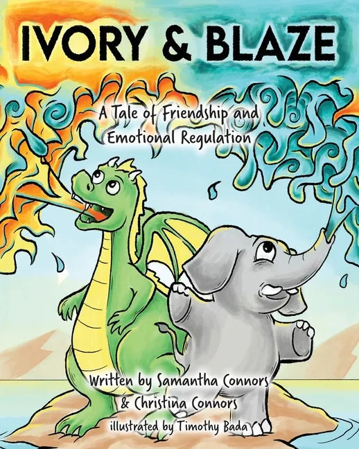 Ivory & Blaze: A Tale of Friendship and Helping One Another with Big Feelings - Paperback