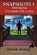 Snapshots 3: Unveiling the Classroom of Life - Paperback