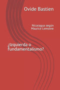 ¿Izquierda o fundamentalismo?: Nicaragua según Maurice Lemoine - Paperback