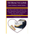 Tetracycline {Bacterial Infection}: A Manual guide book that teach about a penicillin antibiotic used to treat bacteri The Most Useful Guide to Quickl - Paperback