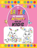 Easter Dot Markers Activity Book For Kids - Paperback